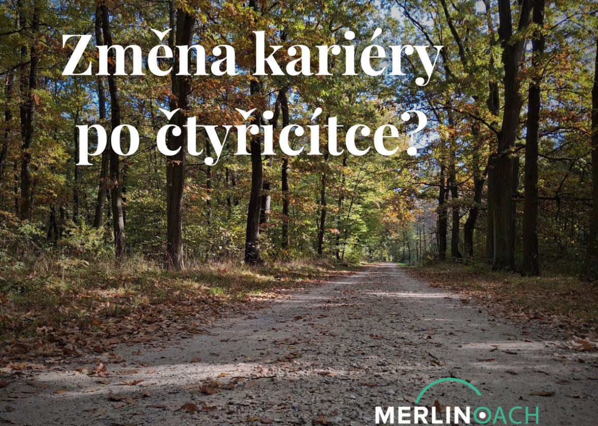 Změna kariéry po 40: Proč to teď konečně začíná být o tobě?